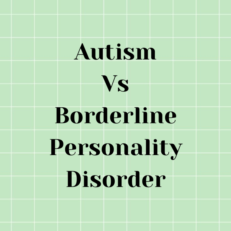 Autism and Borderline/ Emotionally Unstable Personality Disorder